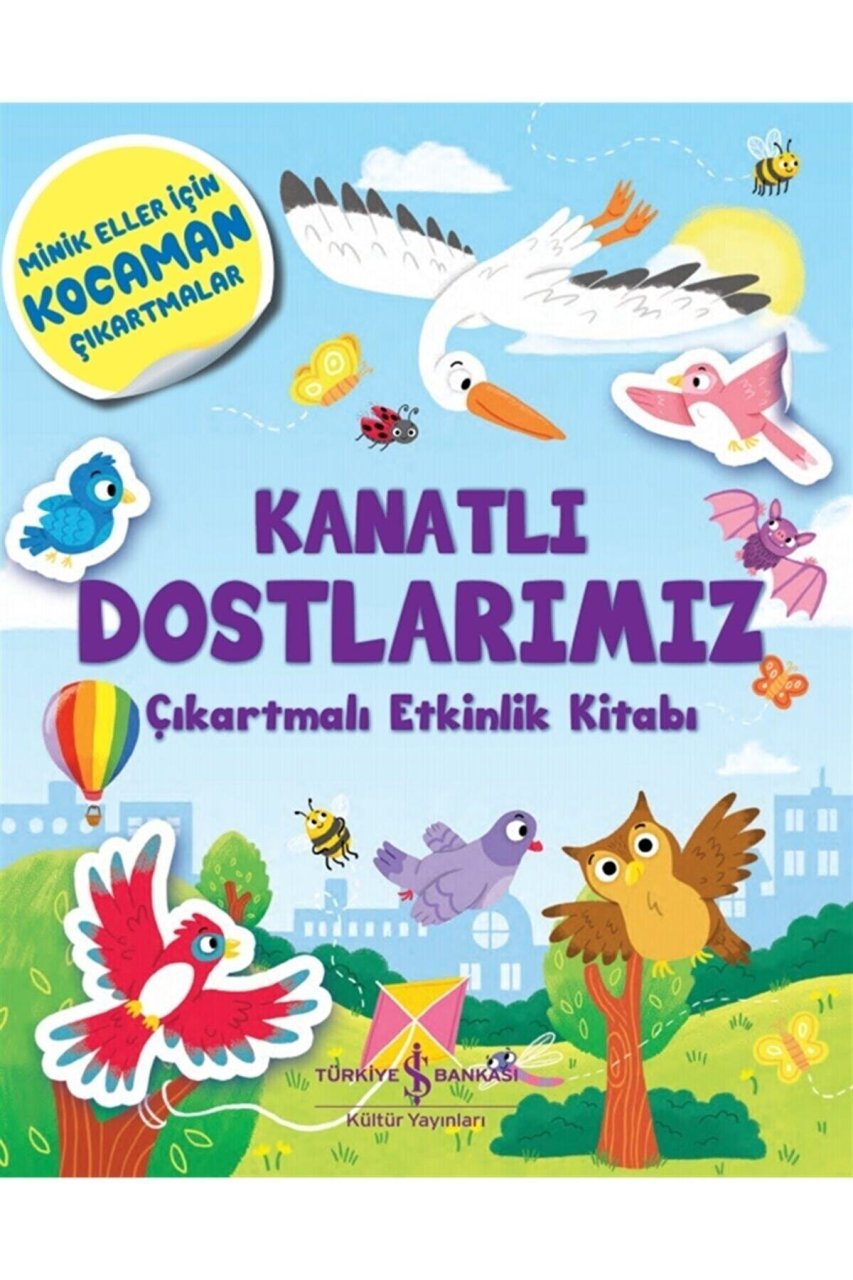 İş Bankası Kültür Yayınları Kanatlı Dostlarımız Çıkartmalı Etkinlik Kitabı