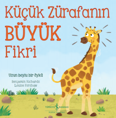 İş Bankası Kültür Yayınları Küçük Zürafanın Büyük Fikri - Benjamin Richards
