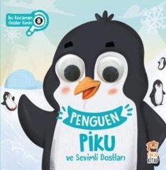 Penguen Piku ve Sevimli Dostları - Bu Kocaman Gözler Kimin