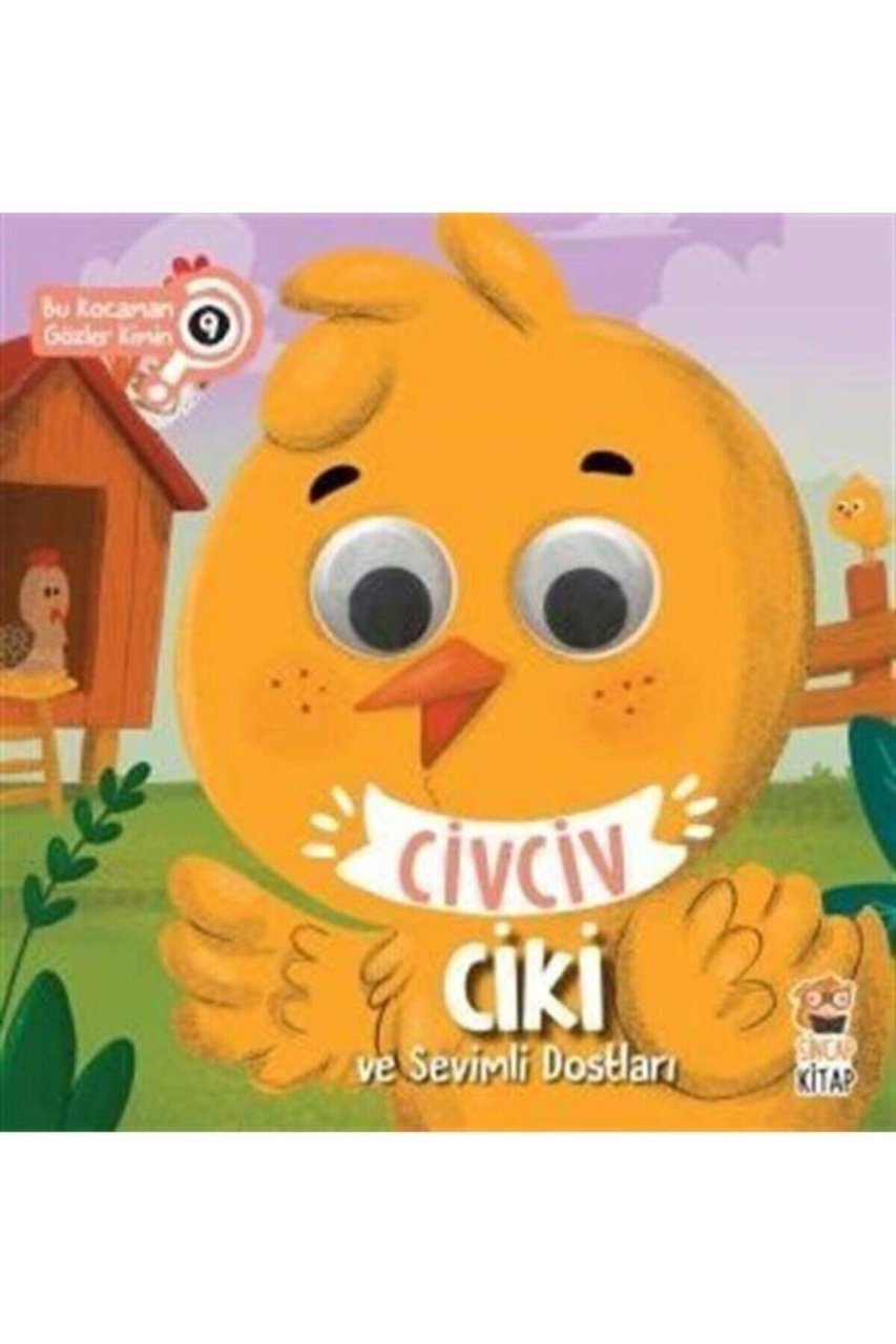 Sincap Kitap Civciv Ciki Ve Sevimli Dostları - Bu Kocaman Gözler Kimin
