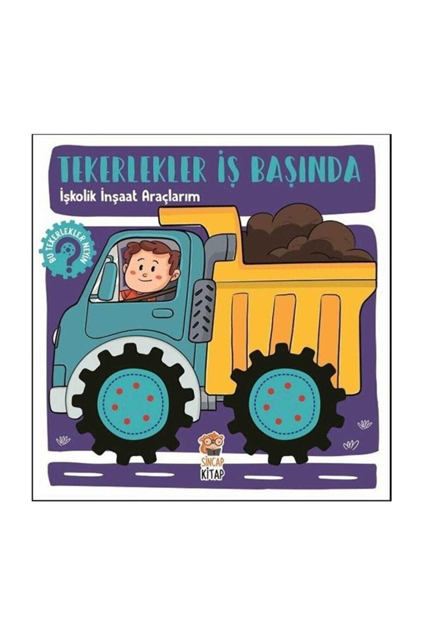 Sincap Kitap Işkolik Inşaat Araçlarım-tekerlekler Iş Başında